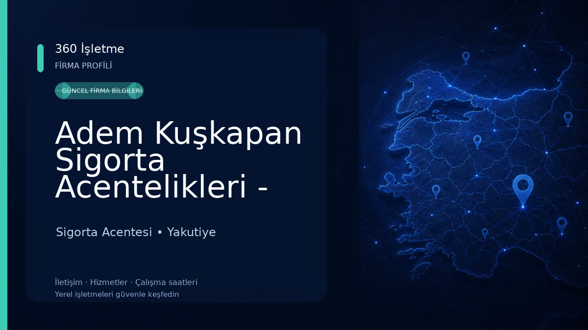 Adem Kuşkapan Sigorta Acentelikleri - Kasko, Trafik, Sağlık, Seyahat, Konut Sigortası Sigorta Acentesi