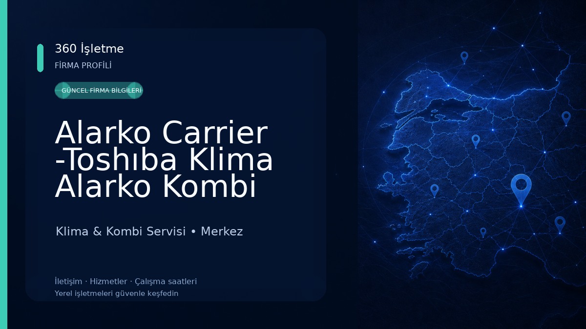 Alarko Carrier -Toshıba Klima Alarko Kombi Yetkili Servis Rize Kukoğlu Isı Klima & Kombi Servisi