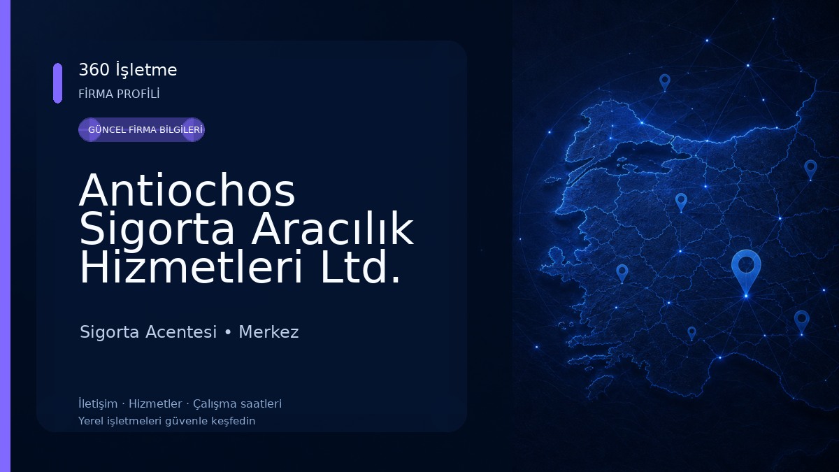 Antiochos Sigorta Aracılık Hizmetleri Ltd. Şti. Sigorta Acentesi