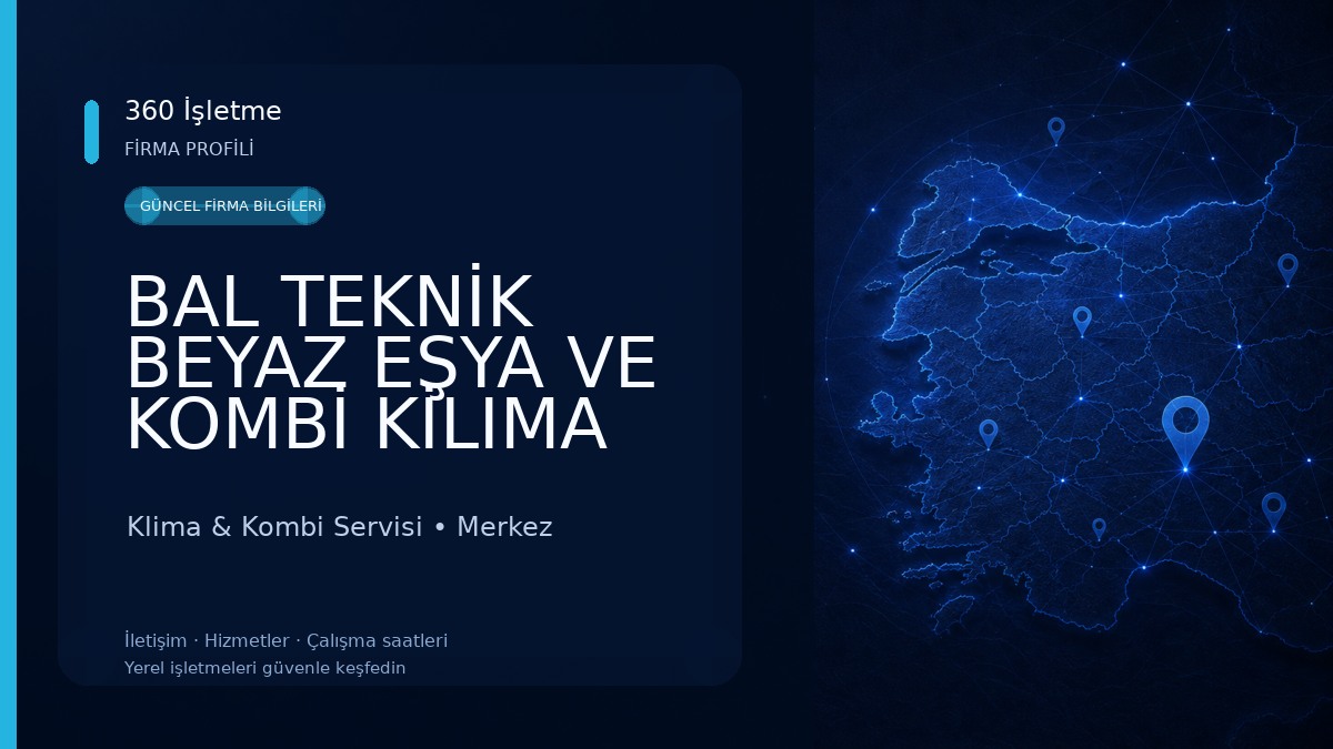 BAL TEKNİK BEYAZ EŞYA VE KOMBİ KİLIMA SERVİSİ 