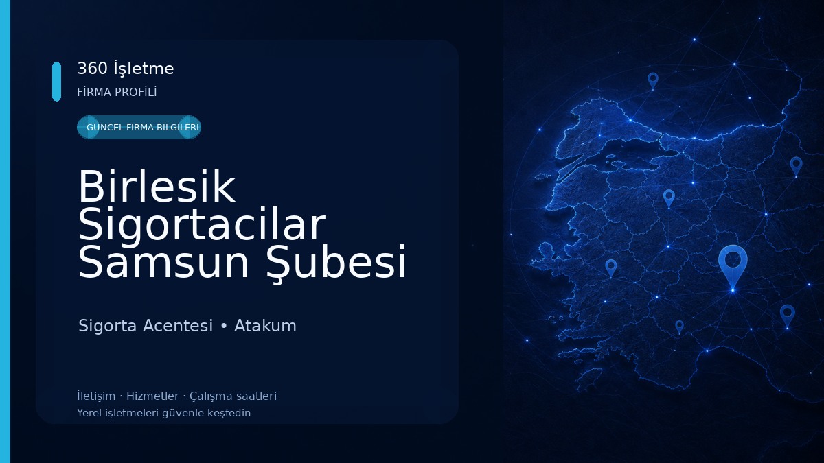 Birlesik Sigortacilar Samsun Şubesi Sigorta Acentesi