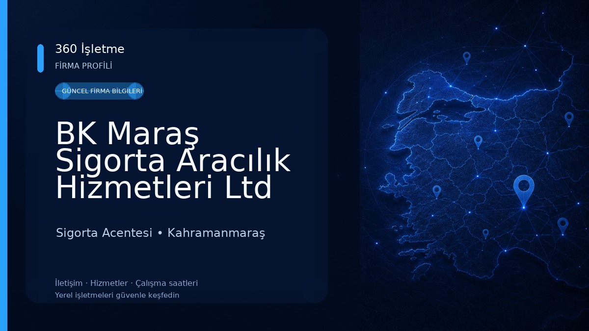 BK Maraş Sigorta Aracılık Hizmetleri Ltd Şti
