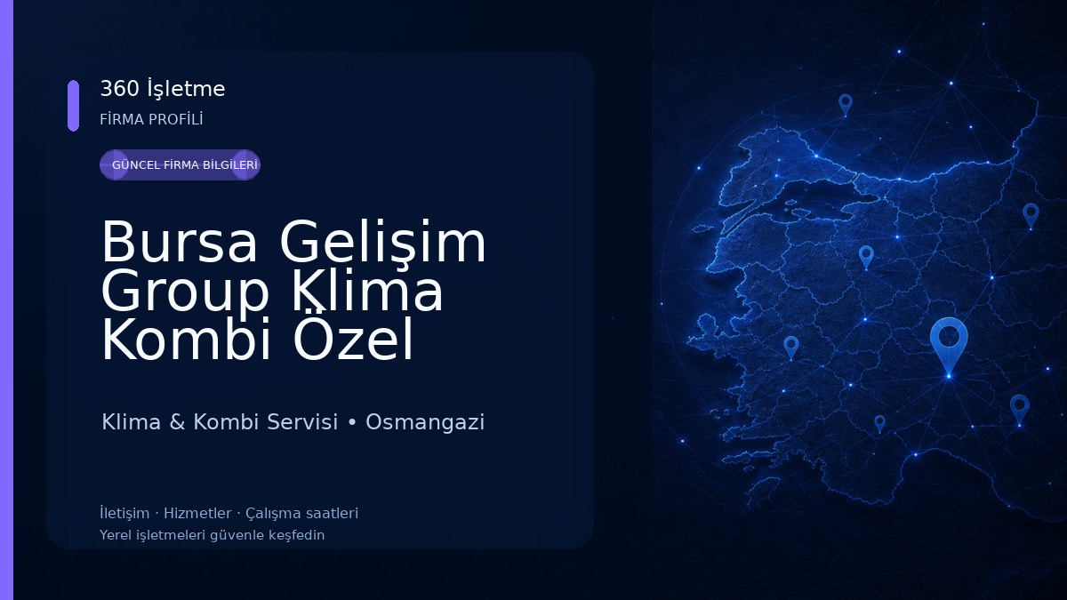 Bursa Gelişim Group Klima Kombi Özel Teknik Servis Klima & Kombi Servisi