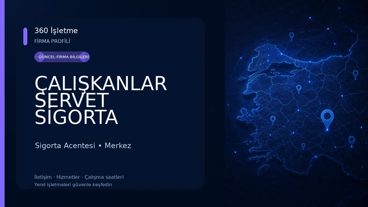 ÇALIŞKANLAR SERVET SİGORTA Sigorta Acentesi