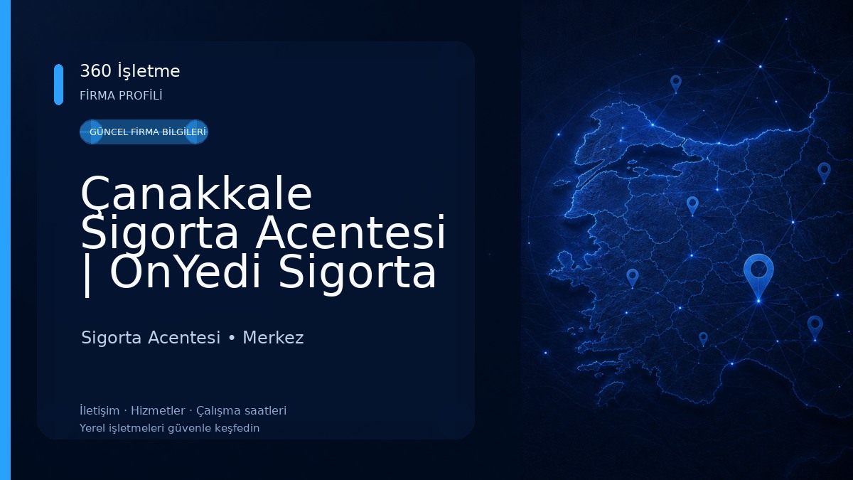 Çanakkale Sigorta Acentesi | OnYedi Sigorta Firması | Çanakkale Sigorta Firması