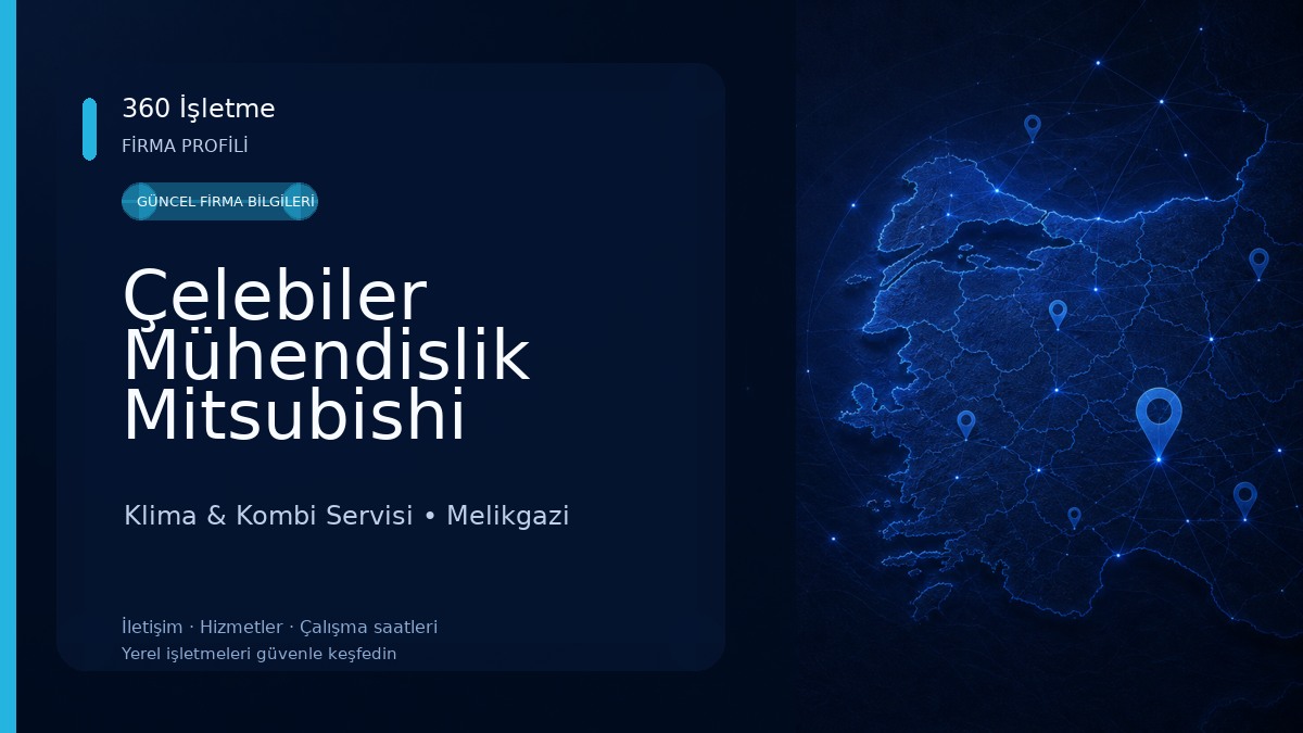 Çelebiler Mühendislik Mitsubishi Electric Klima Yetkili Bayi Kayseri Yetkili Servisi Klima & Kombi Servisi