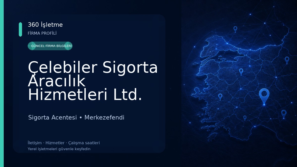 Çelebiler Sigorta Aracılık Hizmetleri Ltd. Şti.