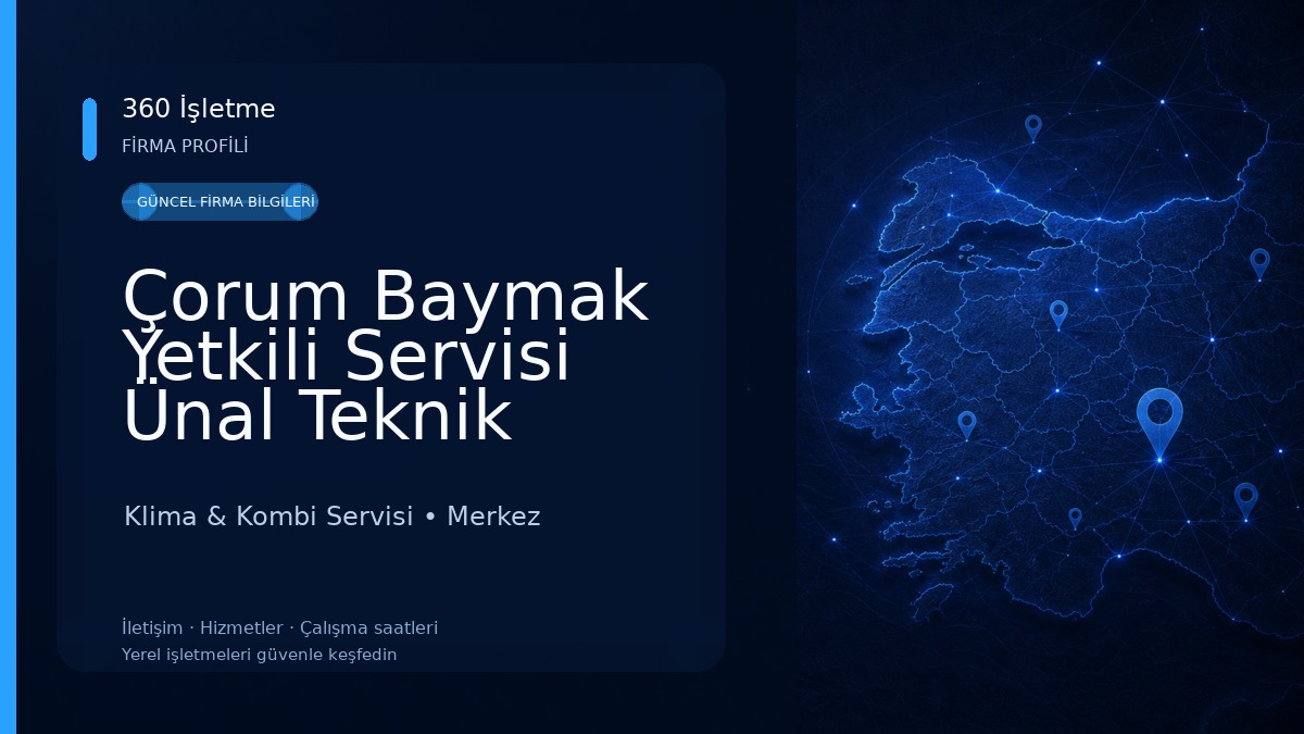 Çorum Baymak Yetkili Servisi Ünal Teknik Klima & Kombi Servisi