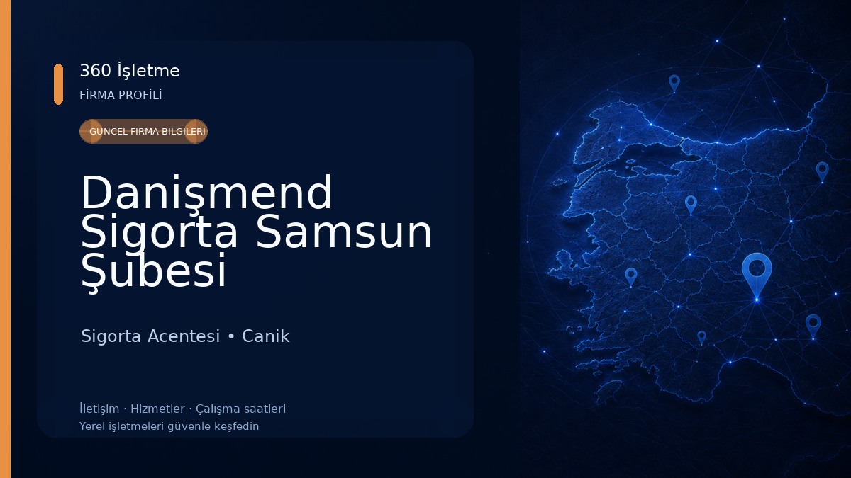 Danişmend Sigorta Samsun Şubesi Sigorta Acentesi