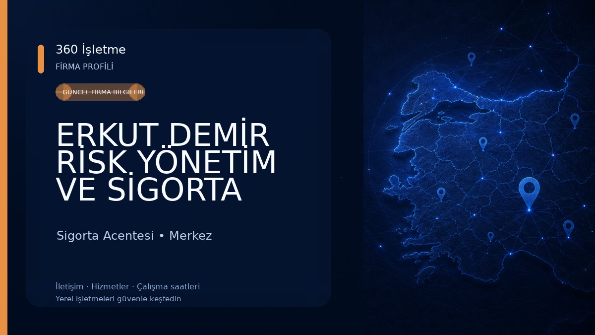 ERKUT DEMİR RİSK YÖNETİM VE SİGORTA ARACILIK HİZM.LTD.ŞTİ Sigorta Acentesi