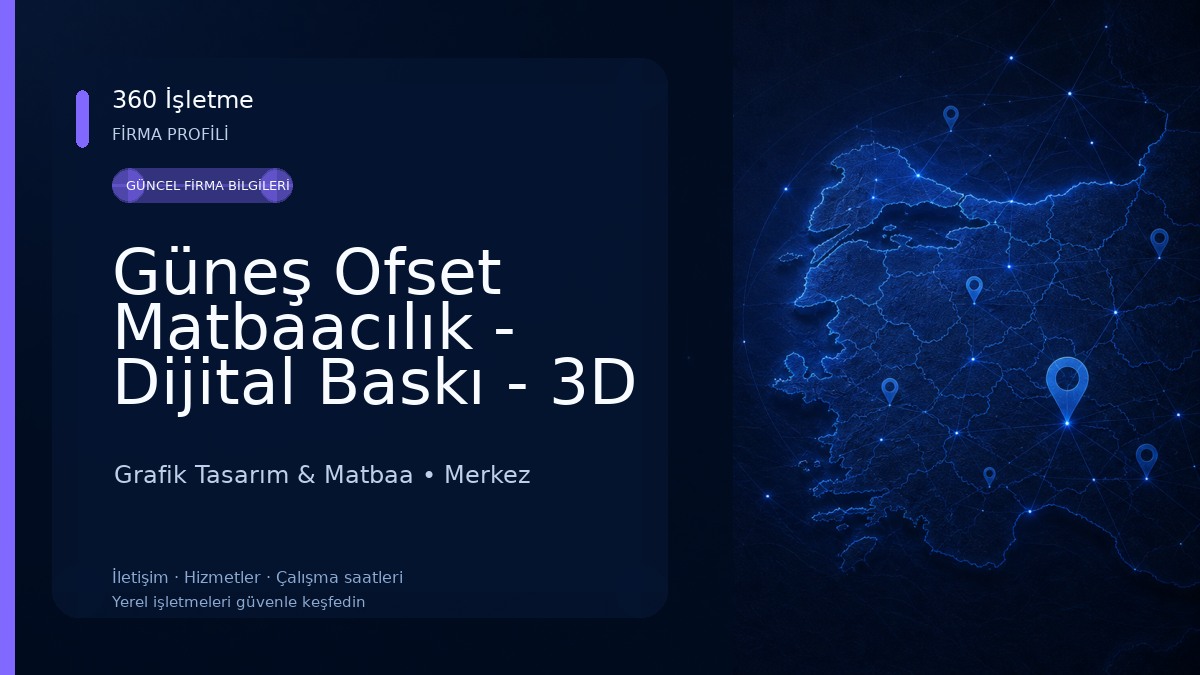 Güneş Ofset Matbaacılık - Dijital Baskı - 3D Baskı - Lazer Kesim - Tasarım Ofisi 