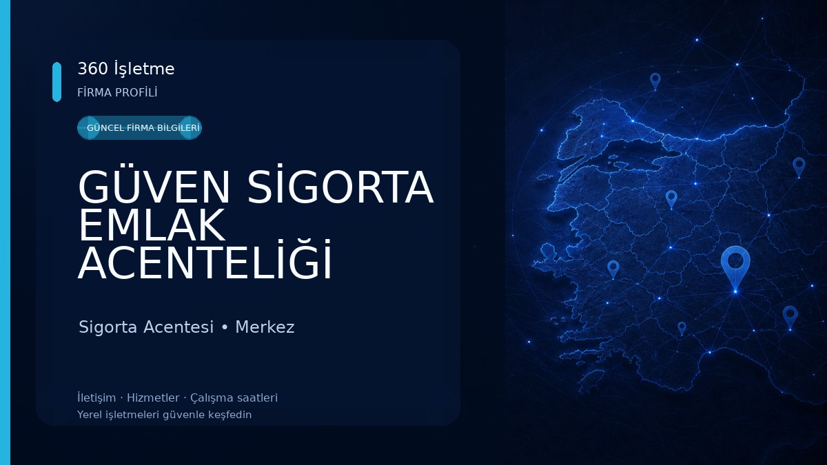 GÜVEN SİGORTA EMLAK ACENTELİĞİ LİMİTED ŞİRKETİ Sigorta Acentesi