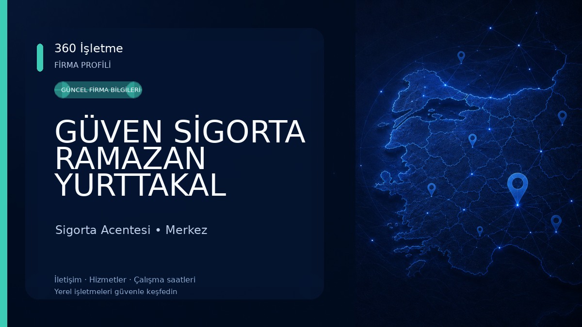 GÜVEN SİGORTA RAMAZAN YURTTAKAL Sigorta Acentesi