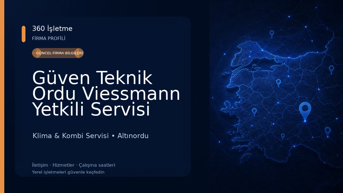 Güven Teknik Ordu Viessmann Yetkili Servisi Klima & Kombi Servisi