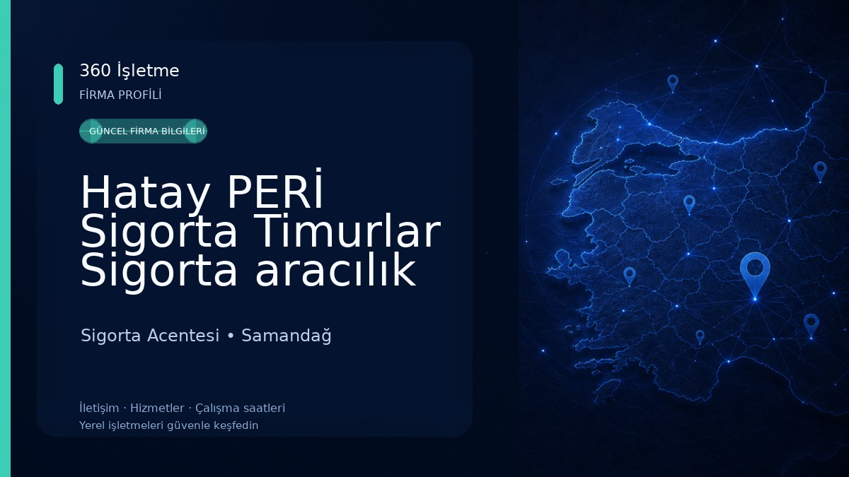Hatay PERİ Sigorta Timurlar Sigorta aracılık hizmetleri Sigorta Acentesi