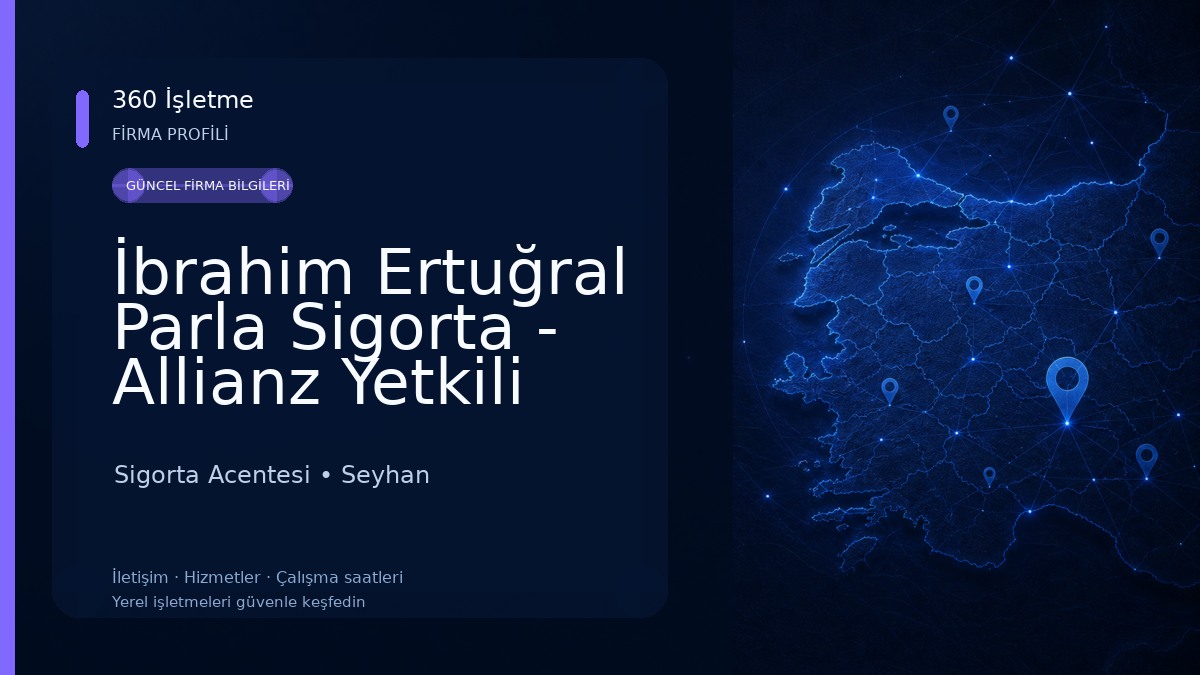 İbrahim Ertuğral Parla Sigorta - Allianz Yetkili Acentesi - Adana 