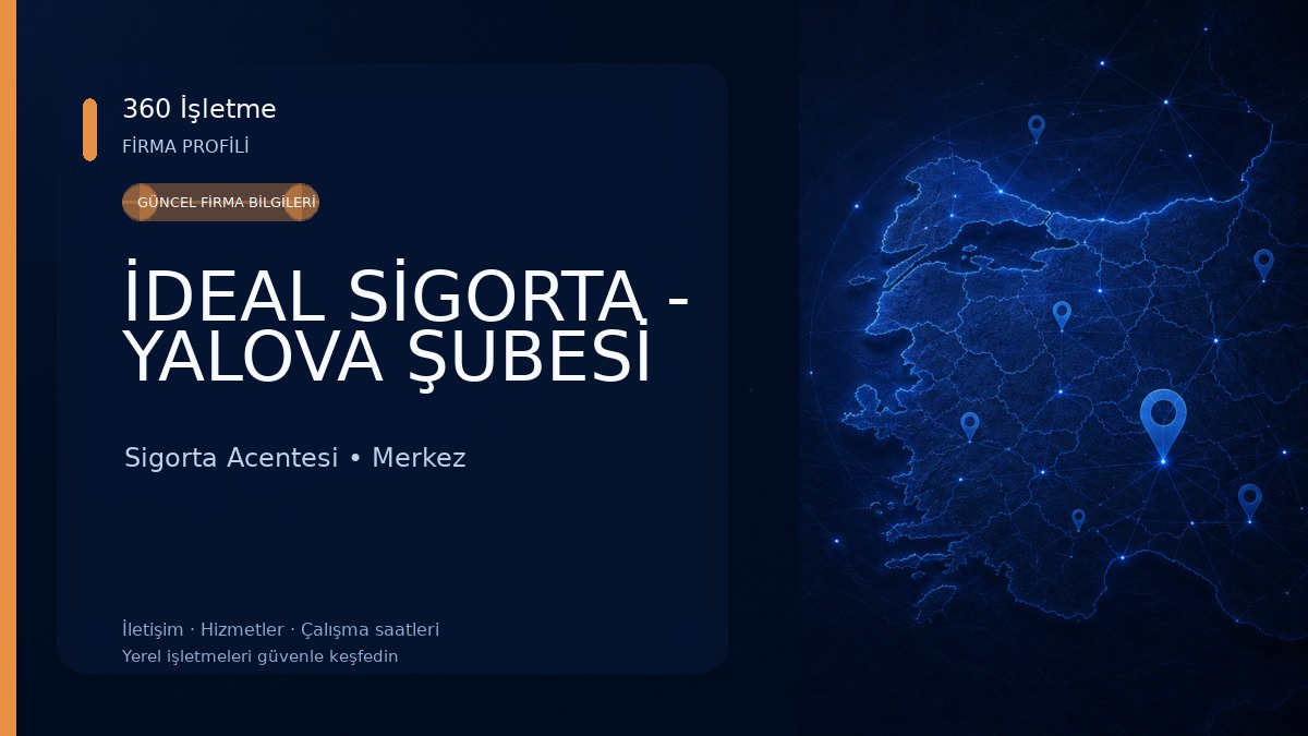 İDEAL SİGORTA - YALOVA ŞUBESİ Sigorta Acentesi