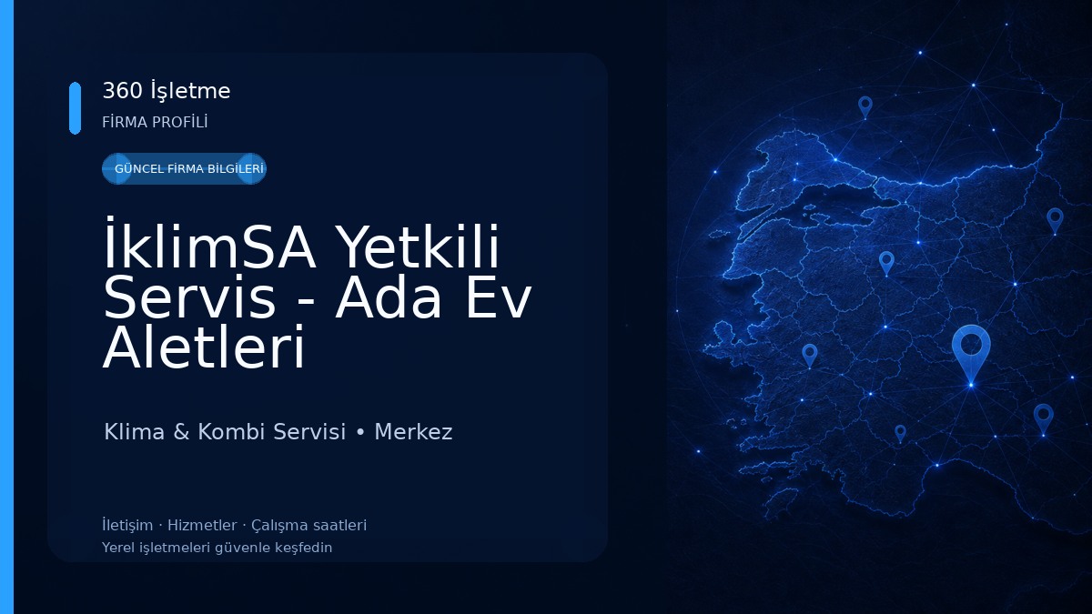 İklimSA Yetkili Servis - Ada Ev Aletleri Klima & Kombi Servisi