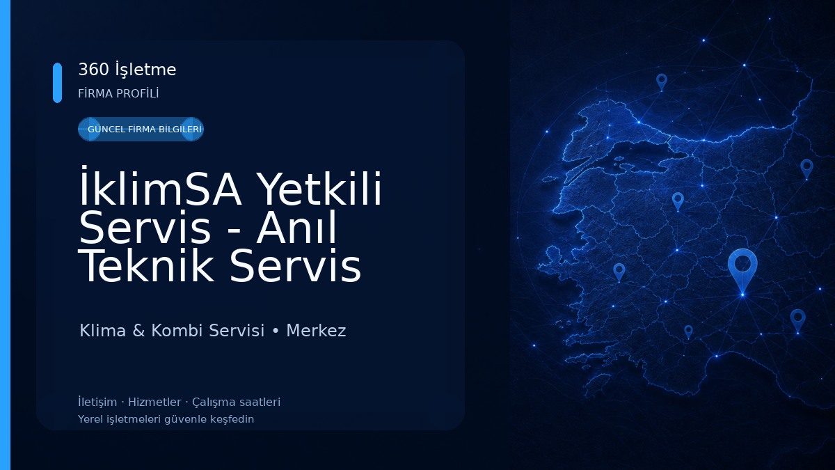 İklimSA Yetkili Servis - Anıl Teknik Servis Klima & Kombi Servisi