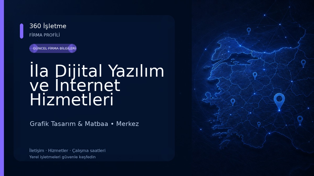 İla Dijital Yazılım ve İnternet Hizmetleri Grafik Tasarım & Matbaa