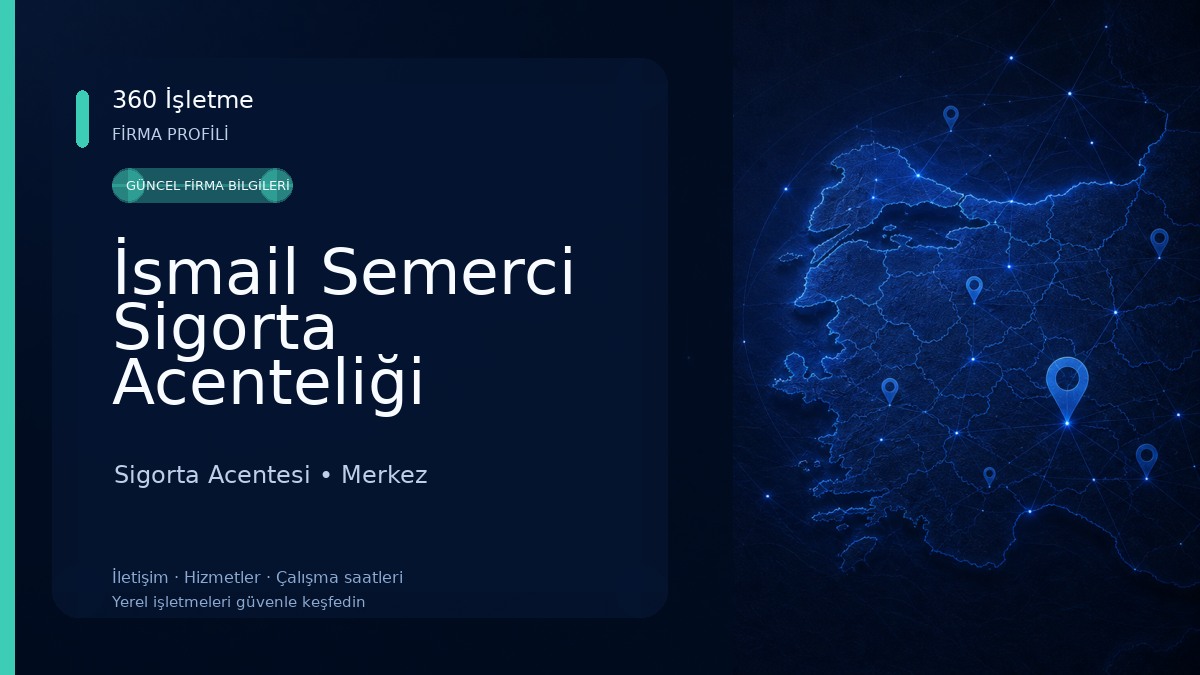 İsmail Semerci Sigorta Acenteliği Sigorta Acentesi