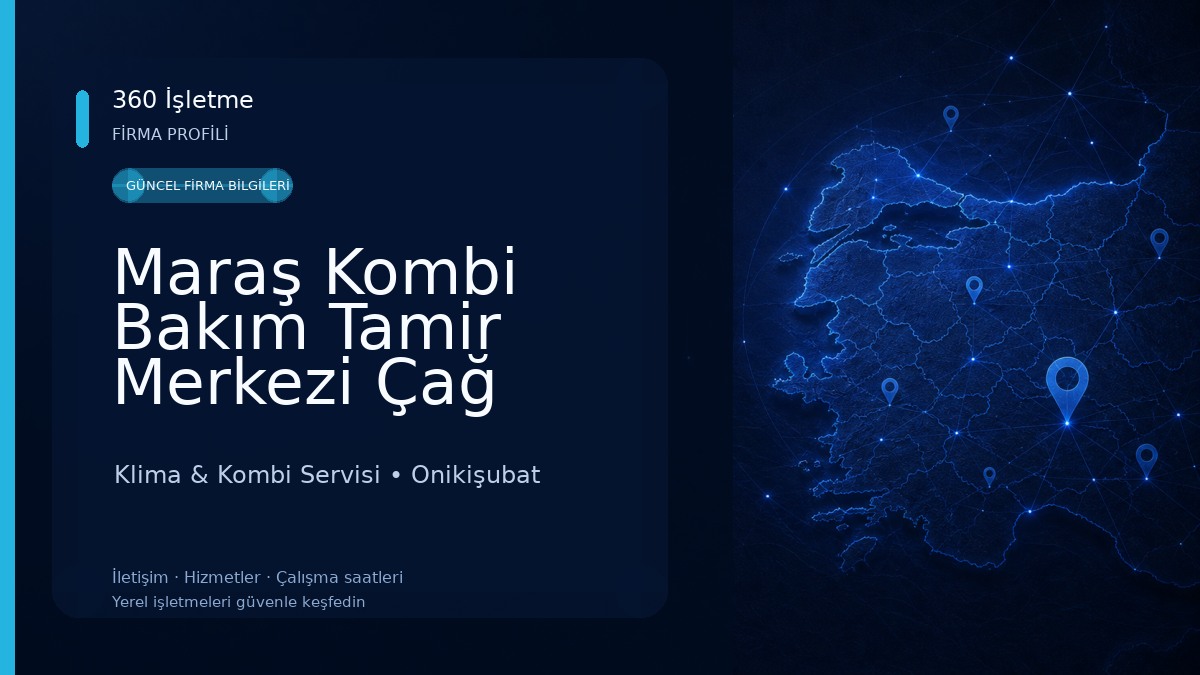 Maraş Kombi Bakım Tamir Merkezi Çağ Teknik