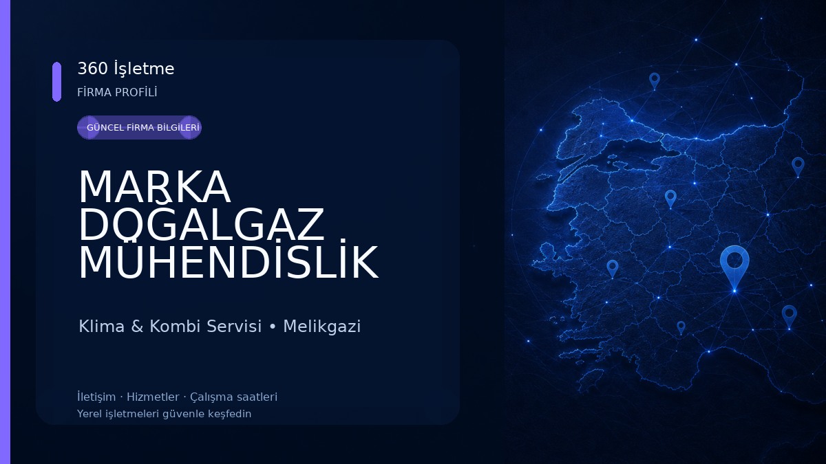 MARKA DOĞALGAZ MÜHENDİSLİK KAYSERİGAZ YETKİLİ FİRMA 
