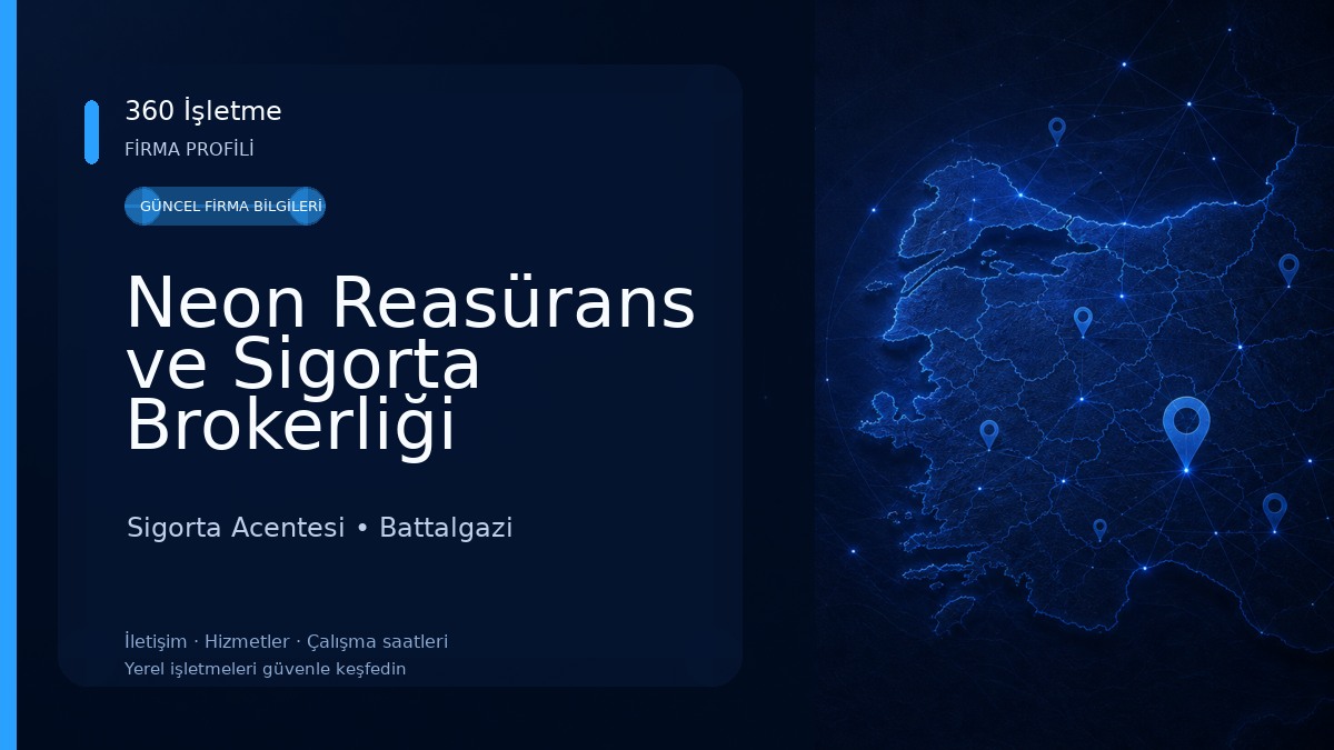 Neon Reasürans ve Sigorta Brokerliği Malatya/BattalGazi Şubesi Sigorta Acentesi