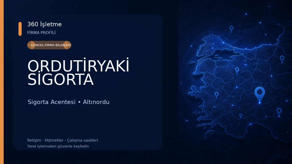 ORDUTİRYAKİ SİGORTA