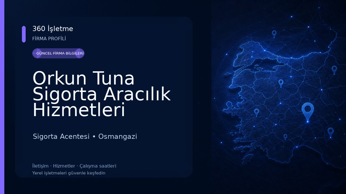 Orkun Tuna Sigorta Aracılık Hizmetleri Sigorta Acentesi
