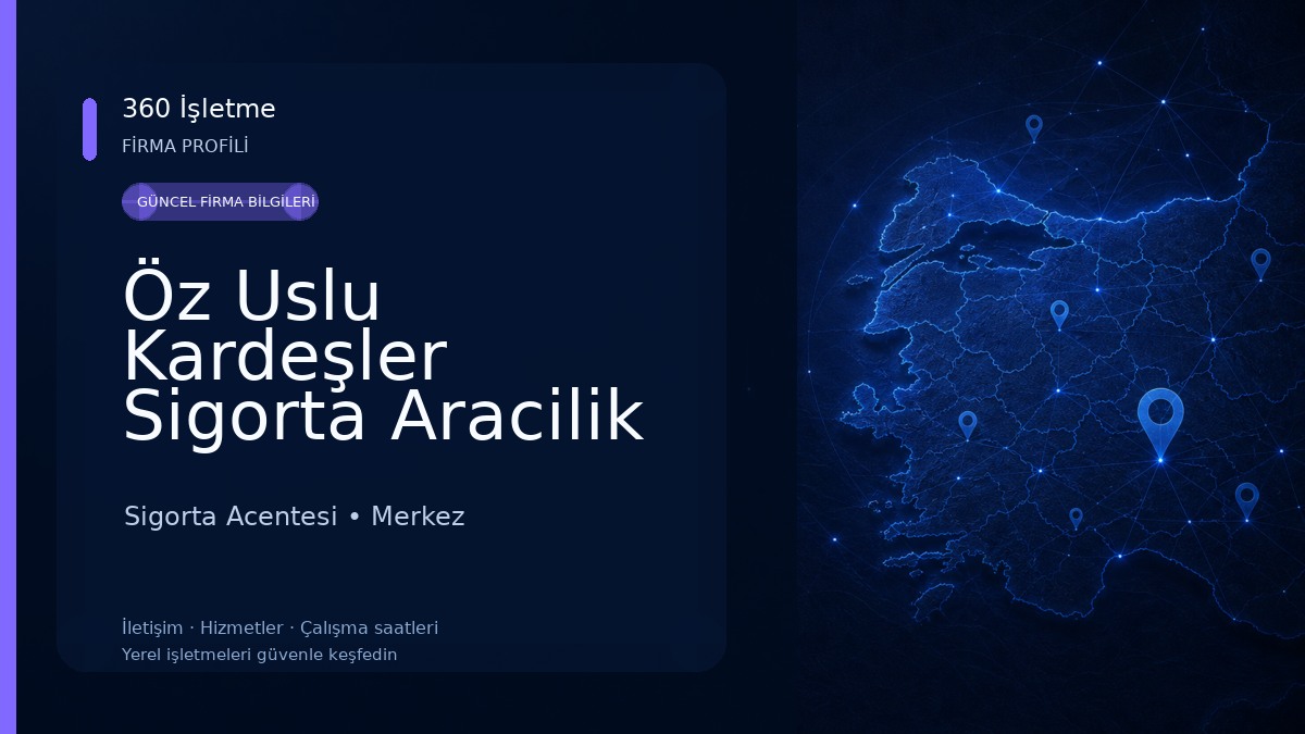 Öz Uslu Kardeşler Sigorta Aracilik Hizmetleri Sigorta Acentesi