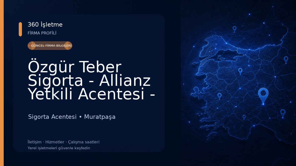 Özgür Teber Sigorta - Allianz Yetkili Acentesi - Antalya Sigorta Acentesi