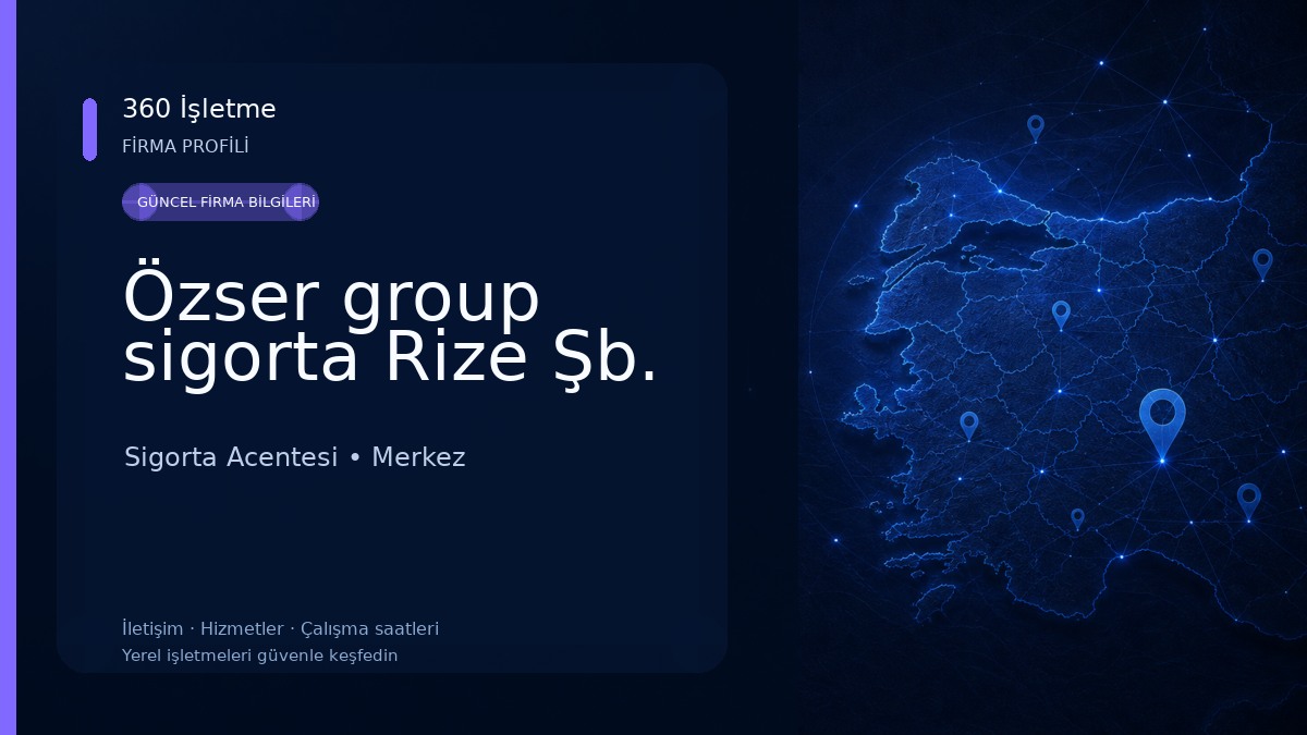 Özser group sigorta Rize Şb.