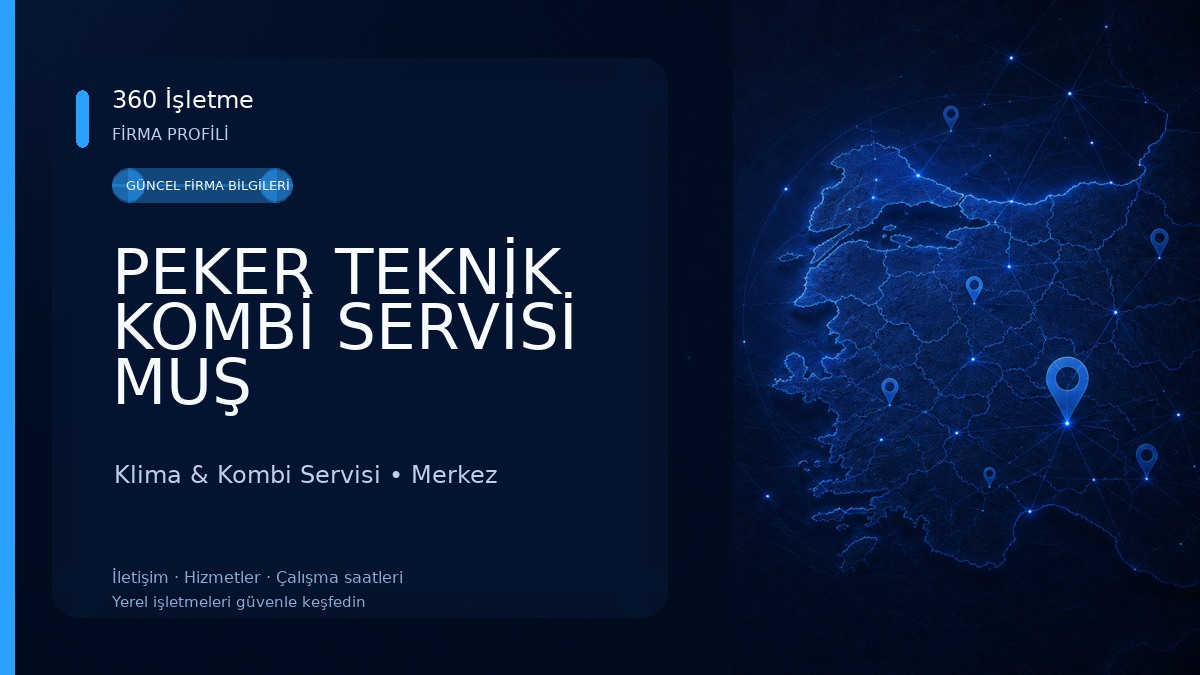 PEKER TEKNİK KOMBİ SERVİSİ MUŞ 