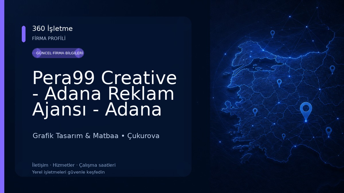 Pera99 Creative - Adana Reklam Ajansı - Adana Promosyon - Adana Sosyal Medya, Adana Web Tasarım, Adana Tanıtım Filmi Grafik Tasarım & Matbaa