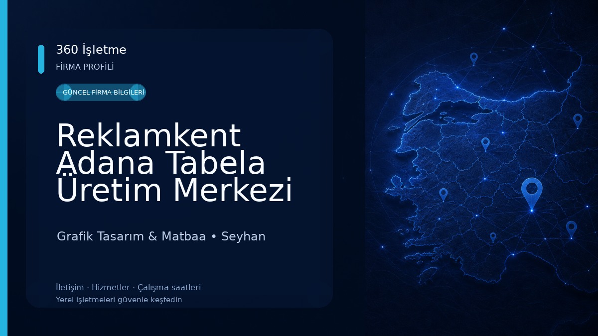 Reklamkent Adana Tabela Üretim Merkezi Grafik Tasarım & Matbaa