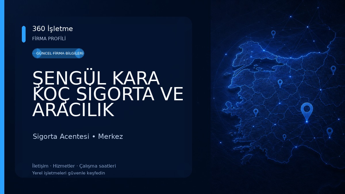 ŞENGÜL KARA KOÇ SİGORTA VE ARACILIK HİZMETLERİ Sigorta Acentesi