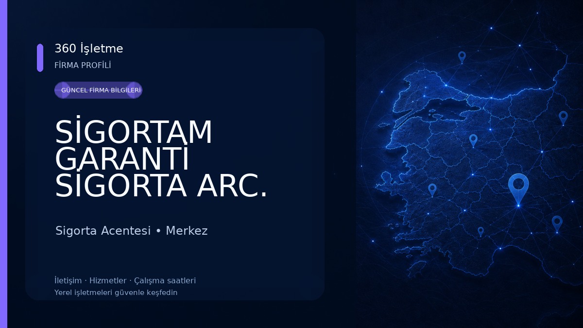 SİGORTAM GARANTİ SİGORTA ARC. HİZ. LTD. ŞTİ Sigorta Acentesi
