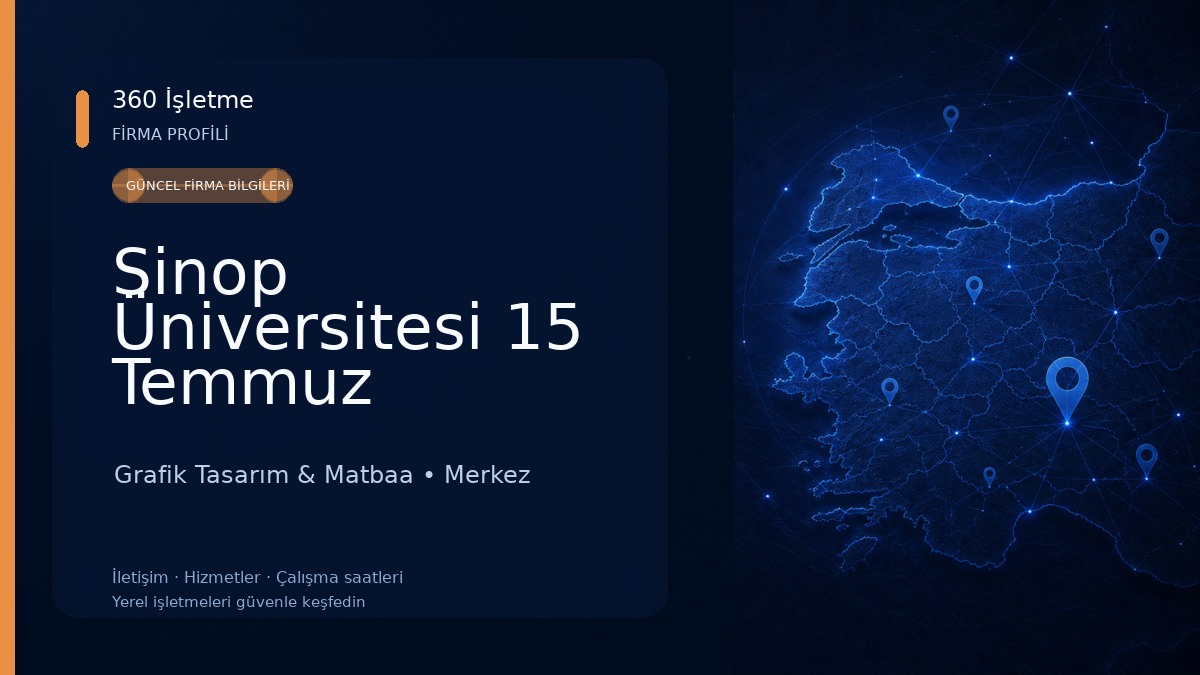 Sinop Üniversitesi 15 Temmuz Yerleşkesi Grafik Tasarım & Matbaa