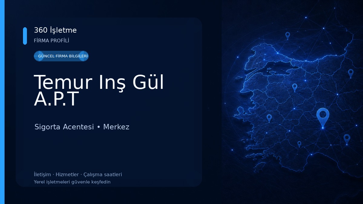Temur Inş Gül A.P.T Sigorta Acentesi