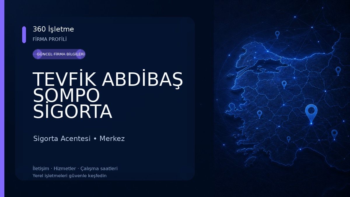 TEVFİK ABDİBAŞ SOMPO SİGORTA ACENTESİ KASTAMONU Sigorta Acentesi