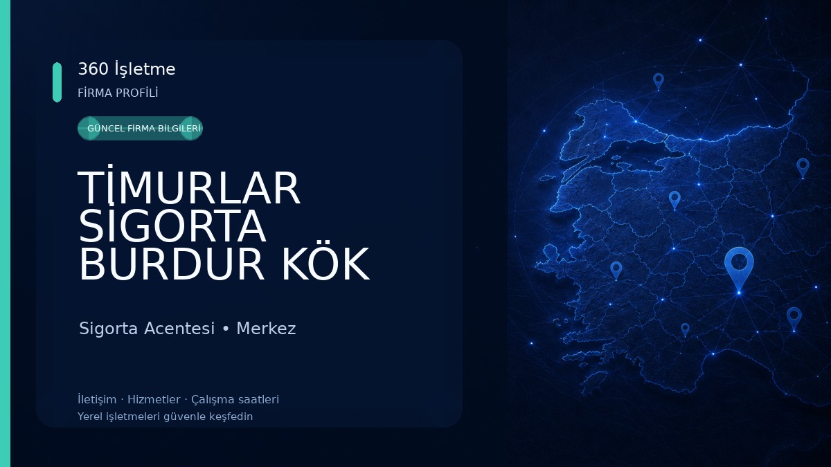 TİMURLAR SİGORTA BURDUR KÖK ŞUBE (MEHMET KÖK) 