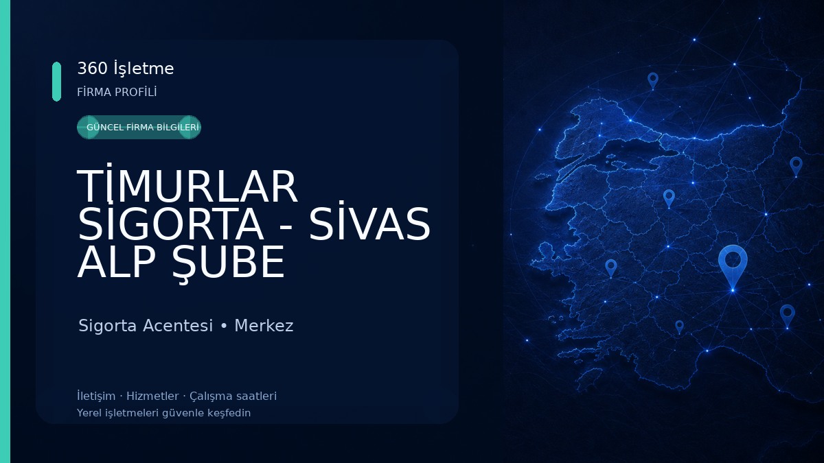 TİMURLAR SİGORTA - SİVAS ALP ŞUBE 