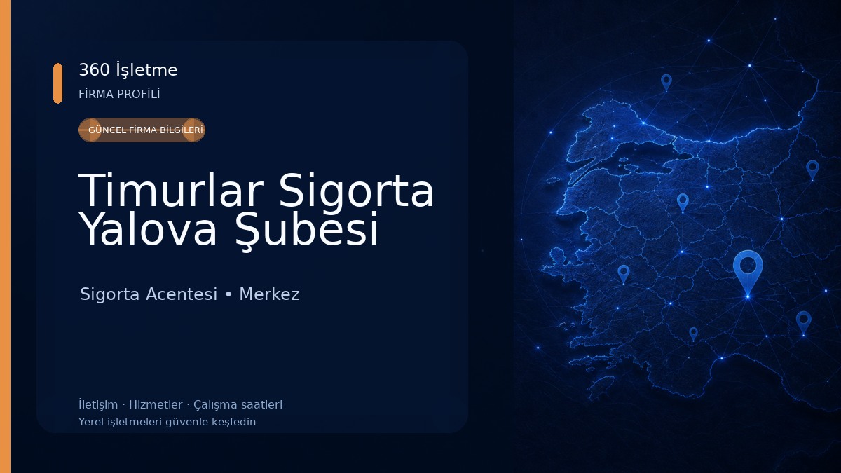 Timurlar Sigorta Yalova Şubesi Sigorta Acentesi