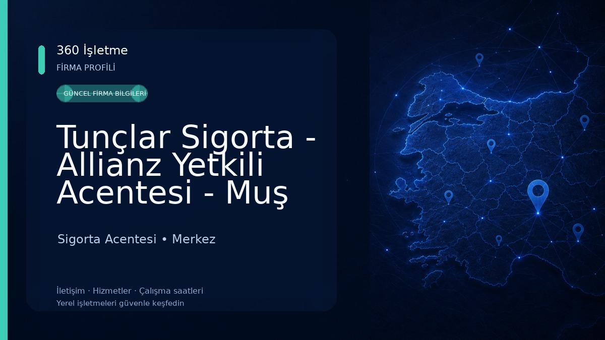 Tunçlar Sigorta - Allianz Yetkili Acentesi - Muş Sigorta Acentesi
