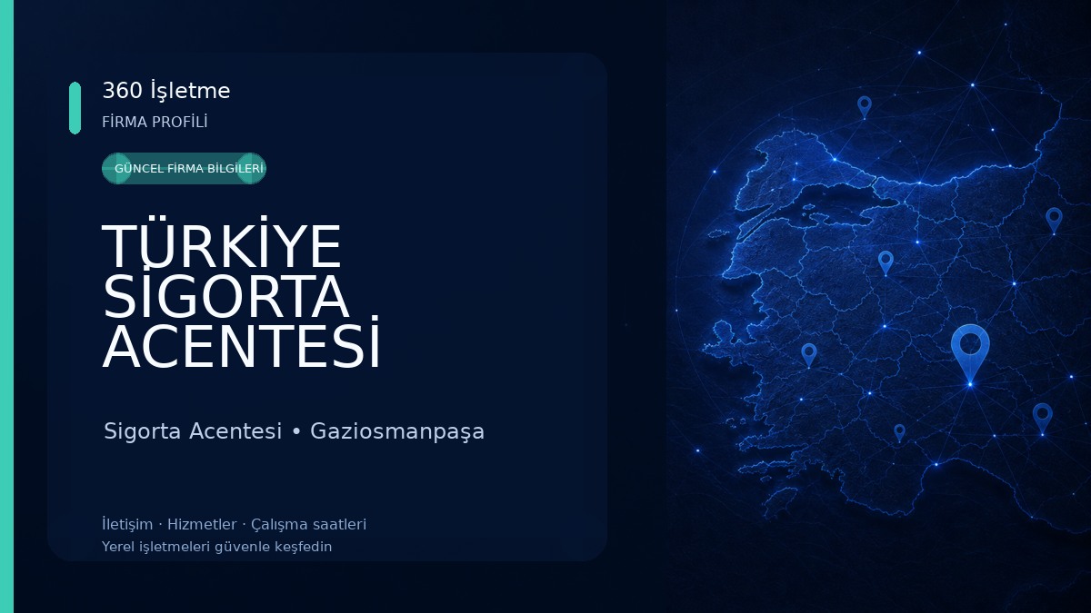 TÜRKİYE SİGORTA ACENTESİ KÜÇÜKKÖY GAZİOSMANPAŞA Sigorta Acentesi