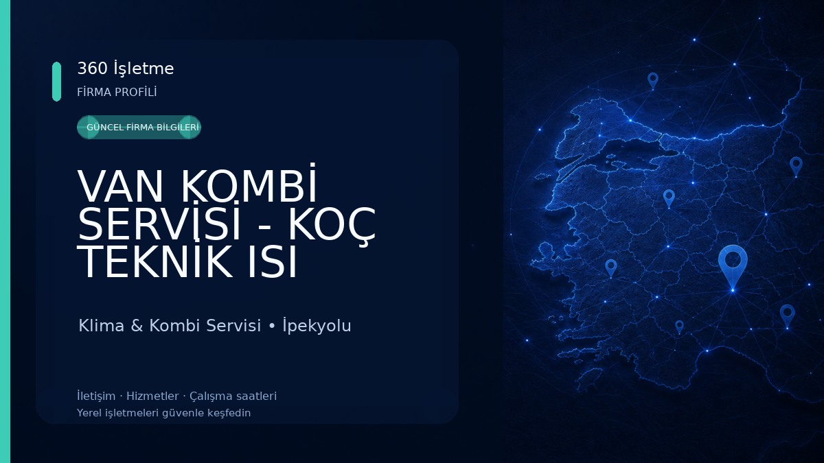 VAN KOMBİ SERVİSİ - KOÇ TEKNİK ISI Klima & Kombi Servisi