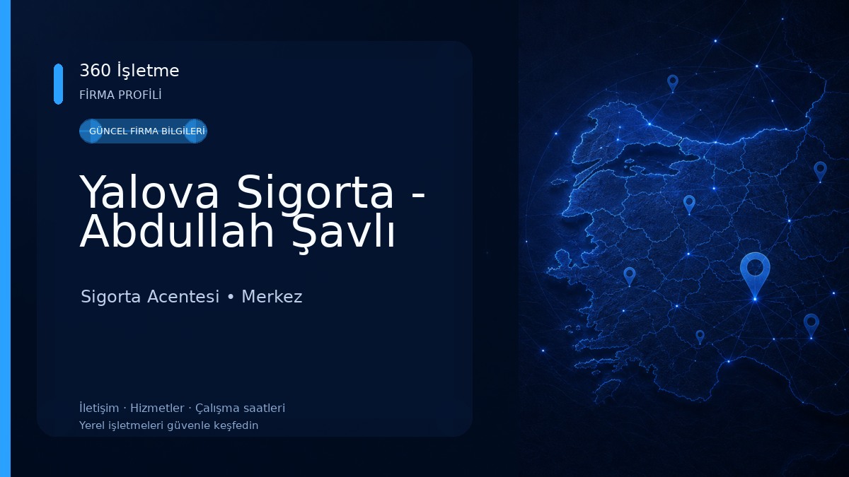 Yalova Sigorta - Abdullah Şavlı Sigorta Acentesi