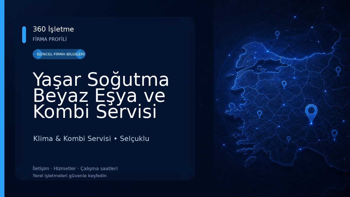 Yaşar Soğutma Beyaz Eşya ve Kombi Servisi Konya Klima & Kombi Servisi