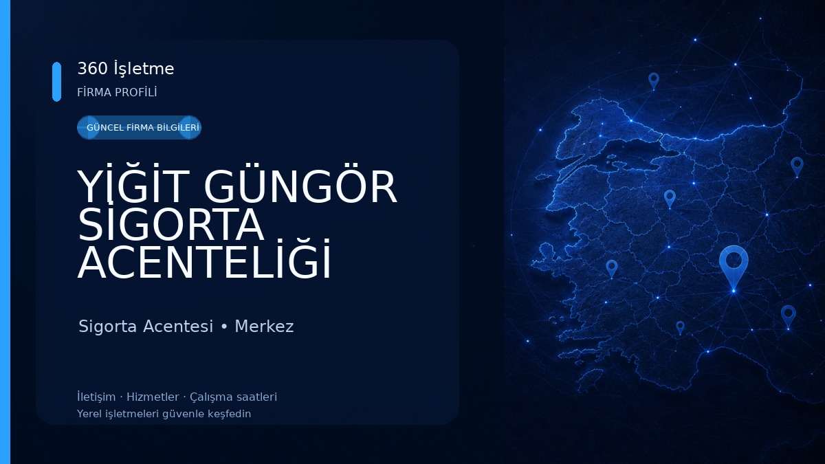 YİĞİT GÜNGÖR SİGORTA ACENTELİĞİ Sigorta Acentesi